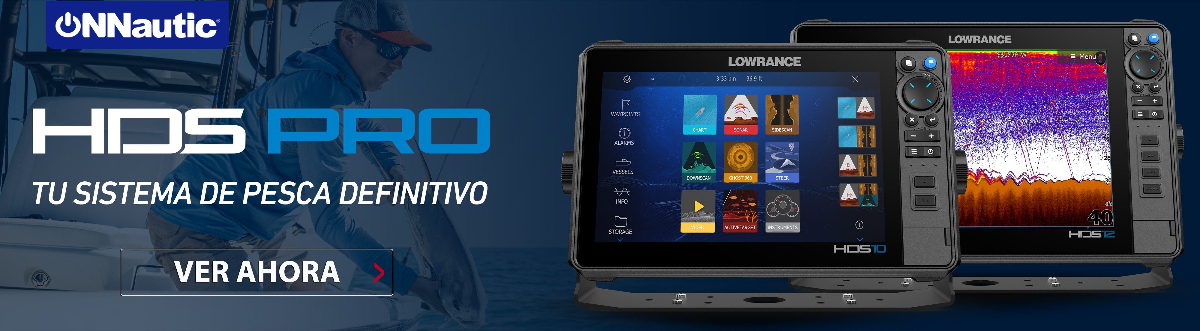 Tu sistema de pesca definitivo de Lowrance. Con la profesionalidad, el servicio y la  garantía ONNautic